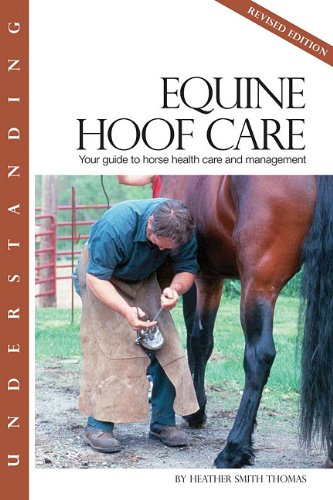 Beispielbild fr Understanding Equine Hoof Care: Your Guide to Horse Health Care and Management zum Verkauf von HPB-Movies