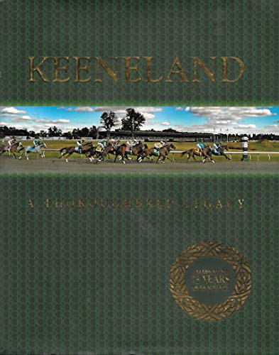 Stock image for Keeneland: a Thoroughbred Legacy. Celebrating 75 Years of Tradition for sale by Winged Monkey Books