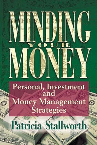Beispielbild fr Minding Your Money: Personal, Money Management and Investment Strategies zum Verkauf von Decluttr