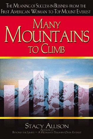 Beispielbild fr Many Mountains to Climb: Reflections on Competence, Courage, and Commitment zum Verkauf von Wonder Book