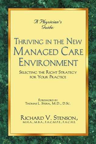 Beispielbild fr A Physician's Guide to Thriving in the New Managed Care Environment : Selecting the Right Strategy for Your Practice zum Verkauf von Wonder Book