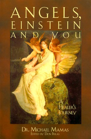 Imagen de archivo de Angels, Einstein and You : A Healer's Journey a la venta por HPB Inc.