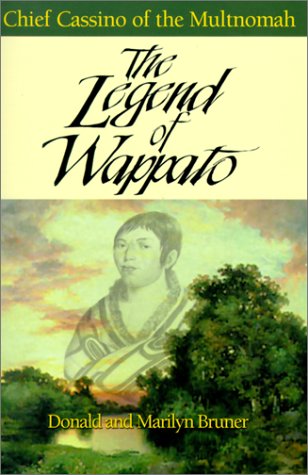 Beispielbild fr The Legend of Wappato : Chief Cassino of the Multnomah zum Verkauf von Better World Books
