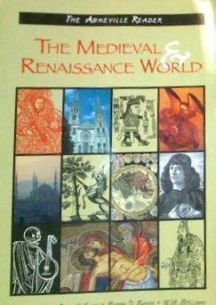 Stock image for The Asheville Reader: the Medieval and Renaissance World (The Asheville Reader) for sale by ThriftBooks-Dallas