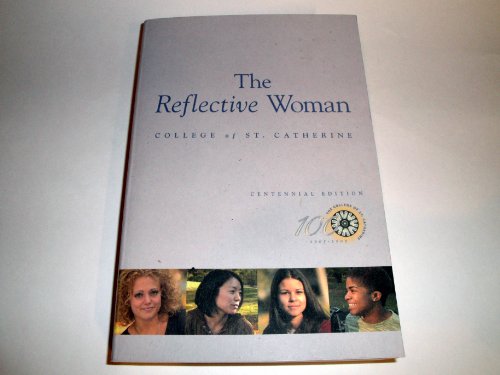 Stock image for The Reflective Woman, College of St. Catherine, Centennial Edition for sale by SecondSale