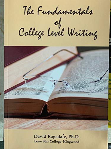 Imagen de archivo de The Fundamentals of College Level Writing (Lone Stare College-Kingwood) a la venta por HPB-Emerald