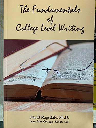 Stock image for The Fundamentals of College Level Writing (Lone Stare College-Kingwood) for sale by HPB-Emerald