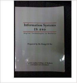 Stock image for Information Systems is 280: Digital Technologies in Business, College of Business University of Cincinnati for sale by a2zbooks