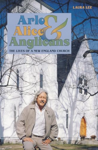 Arlo, Alice and Anglicans : The Lives of a New England Church
