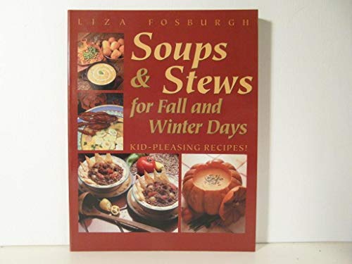 Stock image for Soups and Stews for Fall and Winter Days for sale by Better World Books