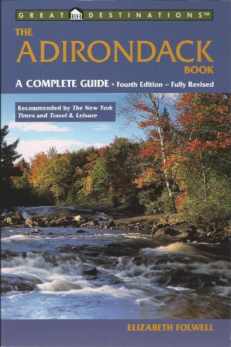 Imagen de archivo de Great Destinations The Adirondack Book, Fourth Edition a la venta por Wonder Book