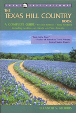 Great Destinations The Texas Hill Country Book, Second Edition (9781581570175) by Eleanor S. Morris