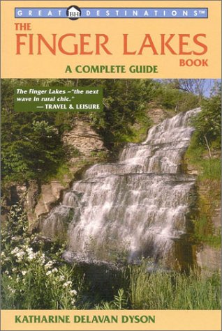 Beispielbild fr The Finger Lakes Book: A Complete Guide (Great Destinations) zum Verkauf von HPB Inc.