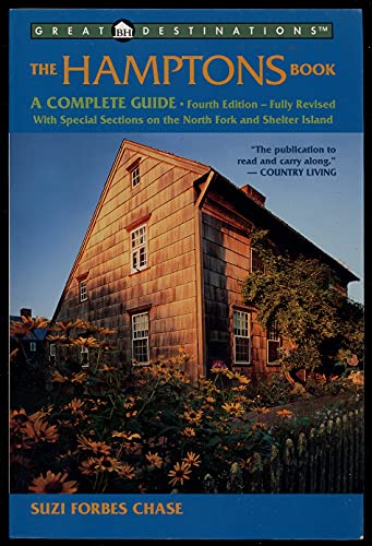 Imagen de archivo de The Hamptons Book, Fourth Edition: A Complete Guide with Special Sections on the North Fork and Shelter Island (Great Destinations Series) a la venta por Availing Books