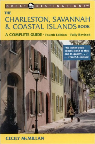 Beispielbild fr The Charleston, Savannah & Coastal Islands Book, Fourth Edition: A Complete Guide (Great Destinations) zum Verkauf von Wonder Book