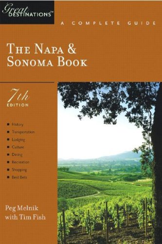 Stock image for The Napa & Sonoma Book: A Complete Guide, Seventh Edition (Great Destinations) for sale by Wonder Book