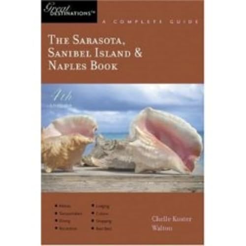 Beispielbild fr The Sarasota, Sanibel Island & Naples Book: Great Destinations: A Complete Guide (Fourth Edition) (Explorer's Great Destinations) zum Verkauf von Wonder Book