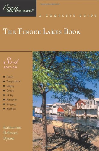 Imagen de archivo de The Finger Lakes Book: Great Destinations: A Complete Guide (Third Edition) (Explorer's Great Destinations) a la venta por Wonder Book
