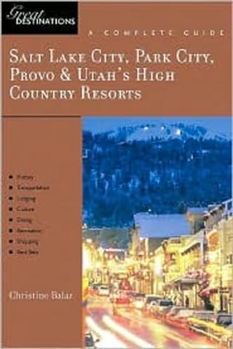 Stock image for Great Destinations Salt Lake City, Park City, Provo & Utah's High Country Resorts: A Complete Guide for sale by ThriftBooks-Atlanta