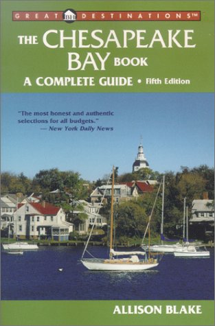 Stock image for The Chesapeake Bay Book, Fifth Edition (A Great Destinations Guide) for sale by Wonder Book