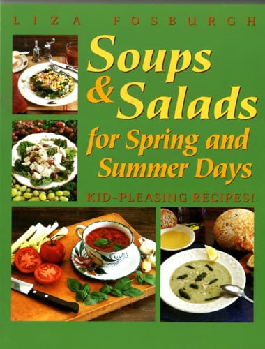 Imagen de archivo de Soups and Salads for Spring and Summer Days: Kid-Pleasing Recipes a la venta por ThriftBooks-Atlanta