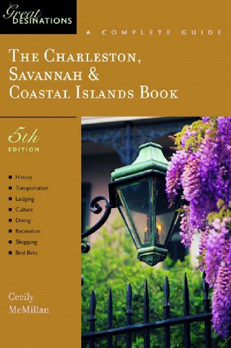 Imagen de archivo de Charleston, Savannah & Coastal Islands Book: A Complete Guide, Fifth Edition (A Great Destinations Guide) a la venta por Wonder Book