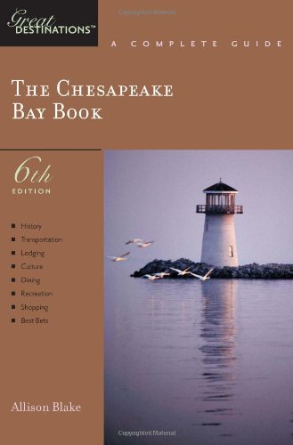 Beispielbild fr The Chesapeake Bay Book: A Complete Guide, Sixth Edition (Great Destinations) zum Verkauf von Wonder Book