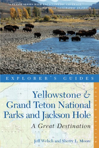Stock image for Explorer's Guide Yellowstone & Grand Teton National Parks and Jackson Hole: A Great Destination (Explorer's Great Destinations) for sale by Wonder Book