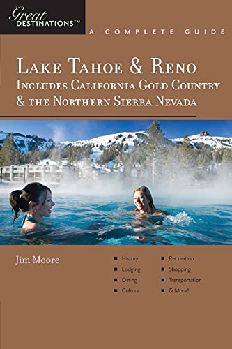 Explorer's Guide Lake Tahoe & Reno: Includes California Gold Country & the Northern Sierra Nevada: A Great Destination (Explorer's Great Destinations) (9781581570823) by Moore, Jim