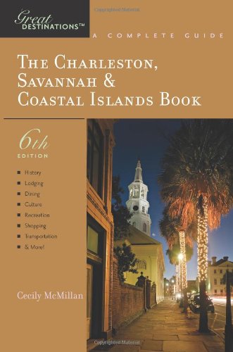 Imagen de archivo de Explorer's Guide The Charleston, Savannah & Coastal Islands Book: A Great Destination (Sixth Edition) (Explorer's Great Destinations) a la venta por SecondSale