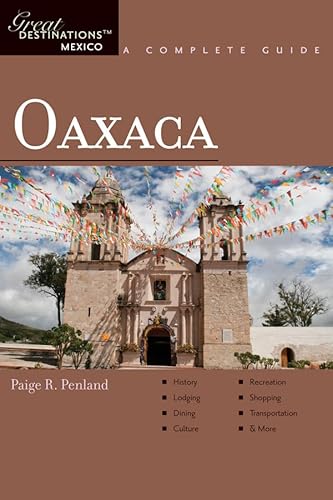 Imagen de archivo de Oaxaca: A Complete Guide (Great Destination Mexico) a la venta por HPB-Emerald