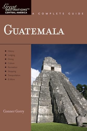 Explorer's Guide Guatemala: A Great Destination (Explorer's Great Destinations) (9781581571042) by Gorry, Conner