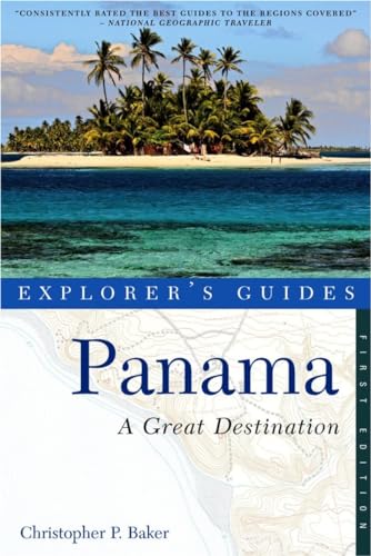 Explorer's Guide Panama: A Great Destination (Explorer's Complete) (9781581571080) by Baker, Christopher P.