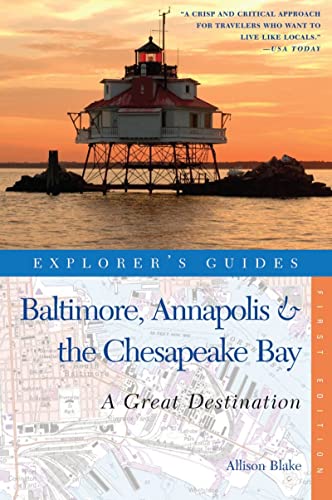 Imagen de archivo de Explorer's Guide Baltimore, Annapolis & The Chesapeake Bay: A Great Destination (Explorer's Great Destinations) a la venta por SecondSale