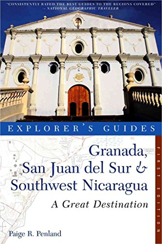 Imagen de archivo de Explorer's Guide Granada, San Juan del Sur & Southwest Nicaragua: A Great Destination (Explorer's Great Destinations) a la venta por Wonder Book