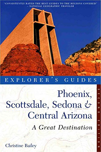 Imagen de archivo de Explorer's Guide Phoenix, Scottsdale, Sedona & Central Arizona: A Great Destination (Explorer's Great Destinations) a la venta por Decluttr