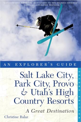 Stock image for Explorer's Guide Salt Lake City, Park City, Provo and Utah's High Country Resorts : A Great Destination for sale by Better World Books: West