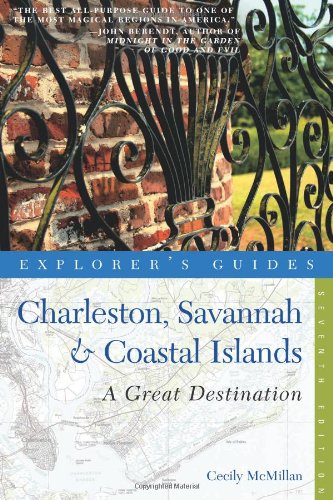 Imagen de archivo de Explorer's Guide Charleston, Savannah & Coastal Islands: A Great Destination (Explorer's Great Destinations) a la venta por Wonder Book