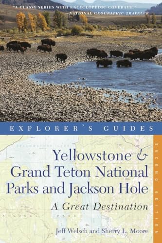 Stock image for Explorer's Guide Yellowstone & Grand Teton National Parks and Jackson Hole: A Great Destination (Explorer's Great Destinations) for sale by HPB-Ruby