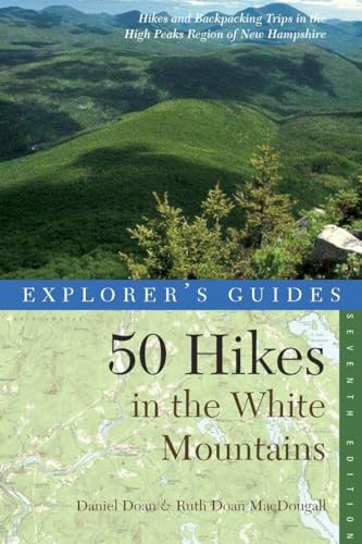 9781581571554: Explorer's Guide 50 Hikes in the White Mountains: Hikes and Backpacking Trips in the High Peaks Region of New Hampshire (Explorer's 50 Hikes) [Idioma Ingls]