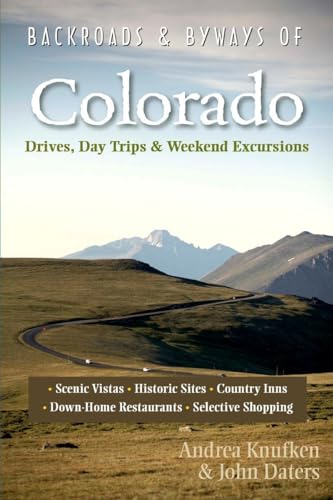 Stock image for Backroads & Byways of Colorado: Drives, Day Trips & Weekend Excursions for sale by SecondSale