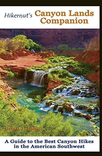 Beispielbild fr Hikernut's Canyon Lands Companion: A Guide to the Best Canyon Hikes in the American Southwest zum Verkauf von Wonder Book