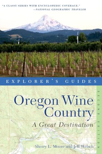 Stock image for Explorer's Guide Oregon Wine Country: a Great Destination (second Edition) (Explorer's Great Destinations) for sale by Better World Books