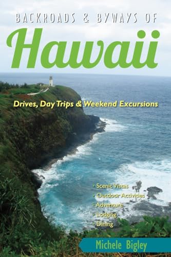 Beispielbild fr Backroads & Byways of Hawaii: Drives, Day Trips & Weekend Excursions (Backroads & Byways) zum Verkauf von Wonder Book