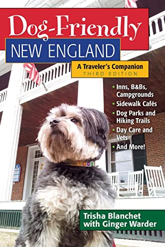 Stock image for Dog-Friendly New England : A Traveler's Companion for sale by Better World Books