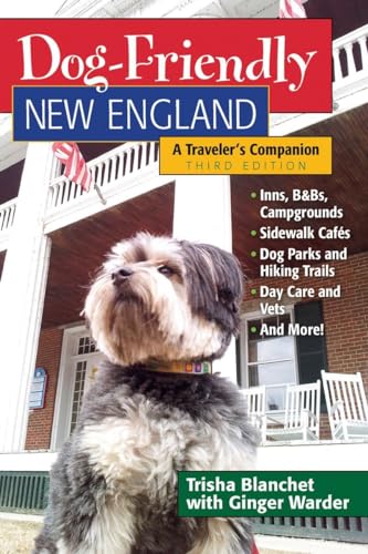 Stock image for Dog-Friendly New England: A Traveler's Companion (Third) (Dog-Friendly Series) for sale by More Than Words