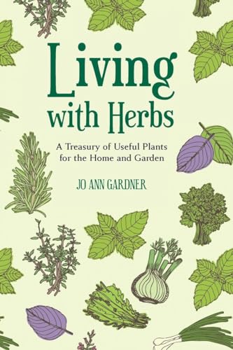 9781581572292: Living with Herbs: A Treasury of Useful Plants for the Home and Garden [Idioma Ingls]