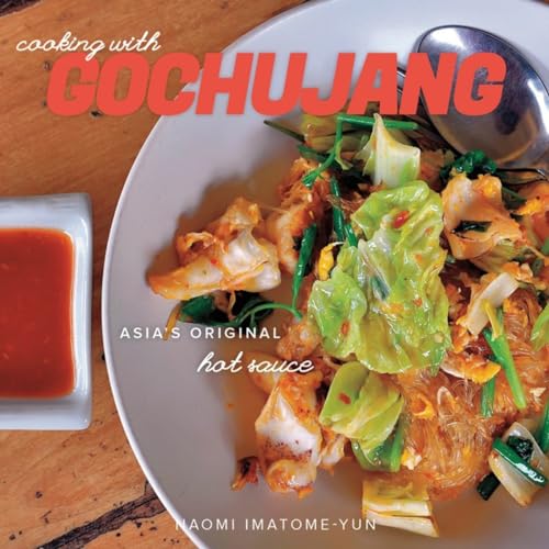 Stock image for Cooking with Gochujang: Asia's Original Hot Sauce for sale by Decluttr