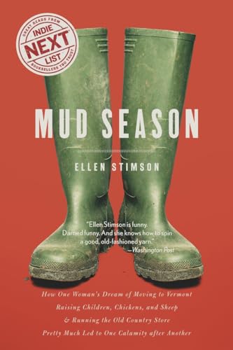 9781581572612: Mud Season: How One Woman's Dream of Moving to Vermont, Raising Children, Chickens and Sheep, and Running the Old Country Store Pr: How One Woman's ... Pretty Much Led to One Calamity After Another