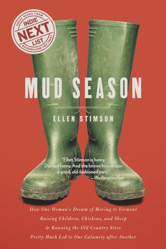 Imagen de archivo de Mud Season: How One Woman's Dream of Moving to Vermont, Raising Children, Chickens and Sheep, and Running the Old Country Store Pretty Much Led to One Calamity After Another a la venta por SecondSale